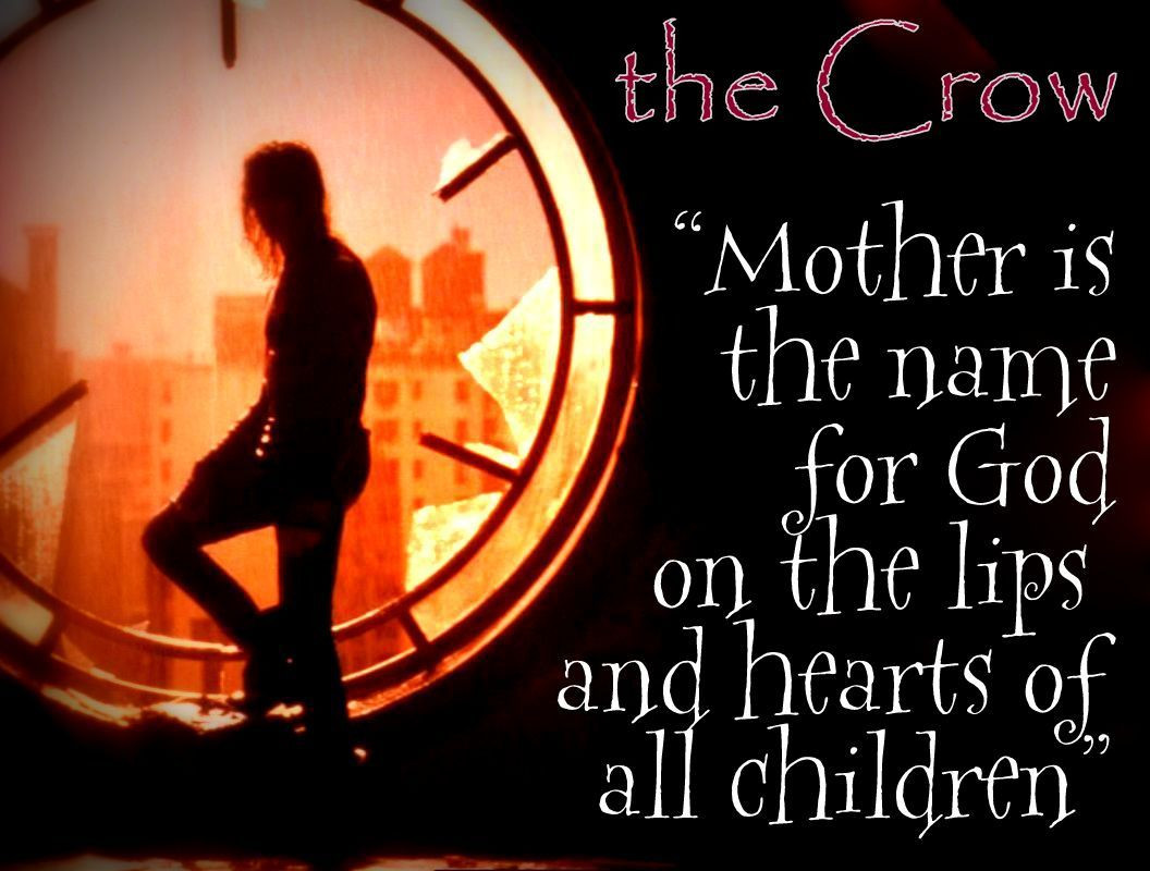 The Crow Mother Quote
 Eric Draven The Crow Quotes QuotesGram