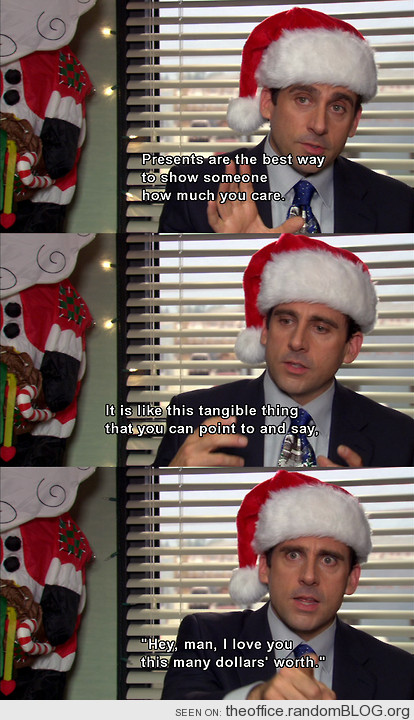 The Office Christmas Quotes
 Merry Christmas I love you this many dollars worth