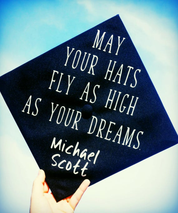 The Office Graduation Quotes
 Graduation Cap The fice Michael Scott Quote Hats Fly as