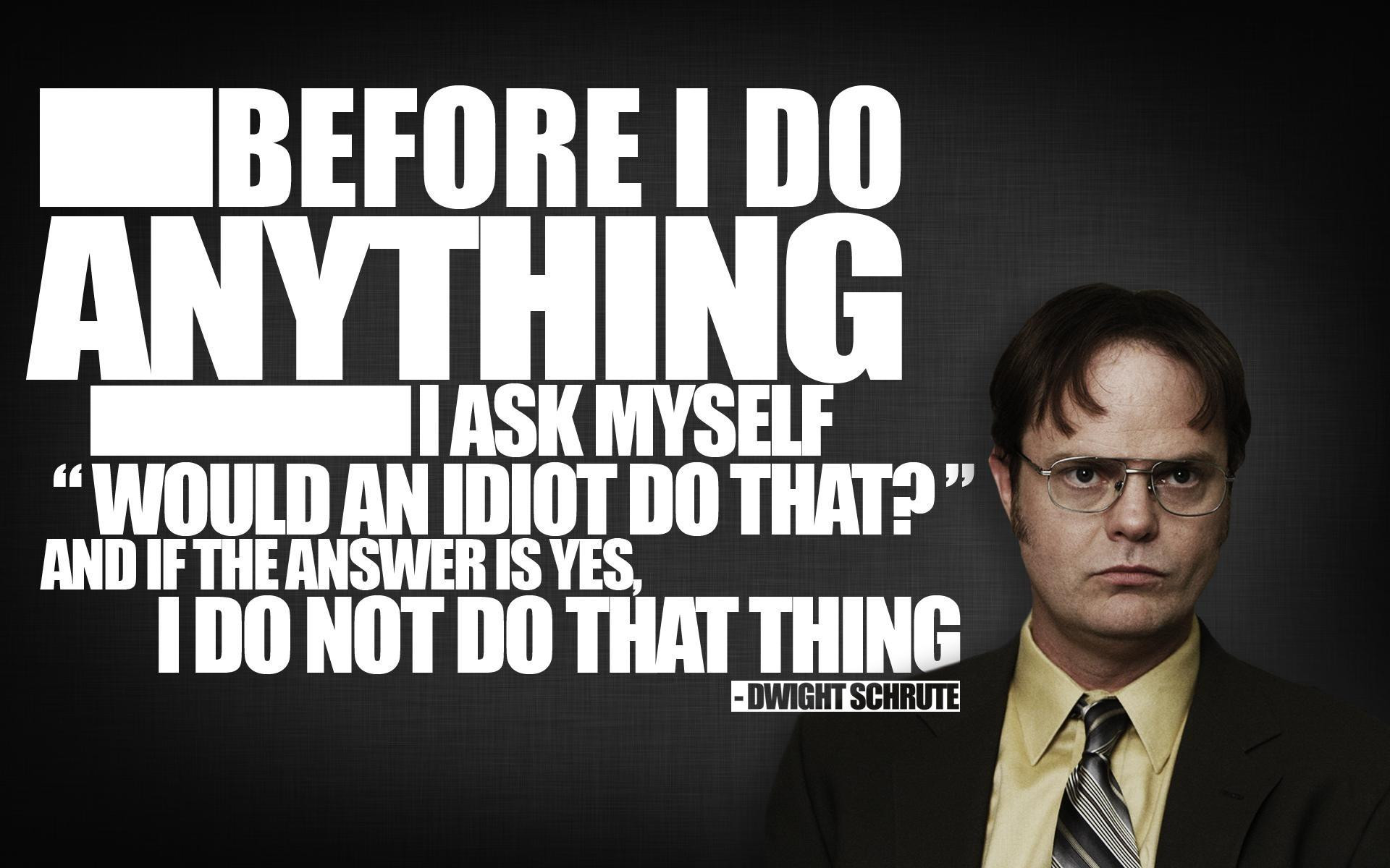 The Office Quotes About Life
 Famous Quotes From The fice