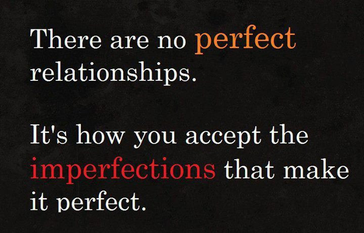 The Perfect Relationship Quotes
 No Relationship Is Perfect Quotes QuotesGram