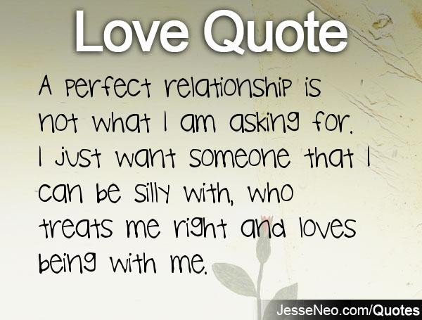 The Perfect Relationship Quotes
 Quotes about Relationship not being perfect 14 quotes