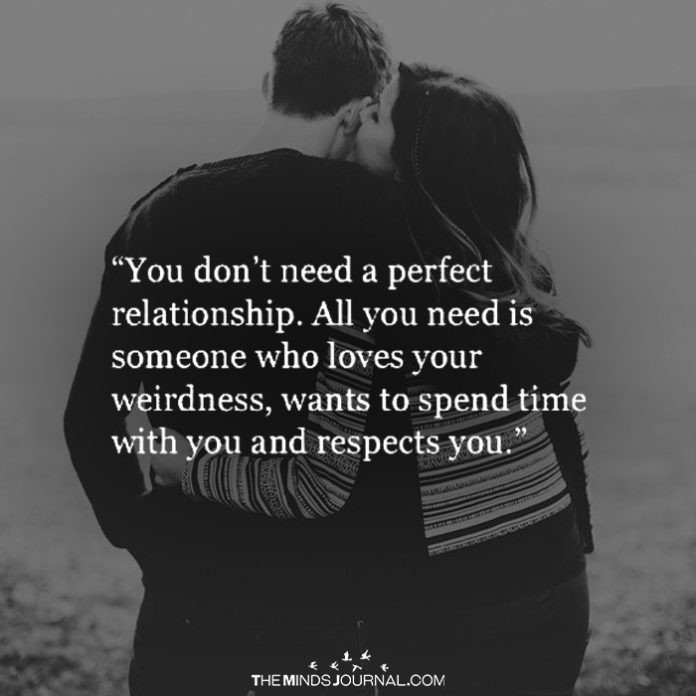 The Perfect Relationship Quotes
 You Don t Need A Perfect Relationship The Minds Journal
