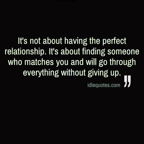 The Perfect Relationship Quotes
 Love quotes