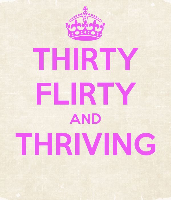 Thirties Birthday Quotes
 30 flirty and thriving Google Search