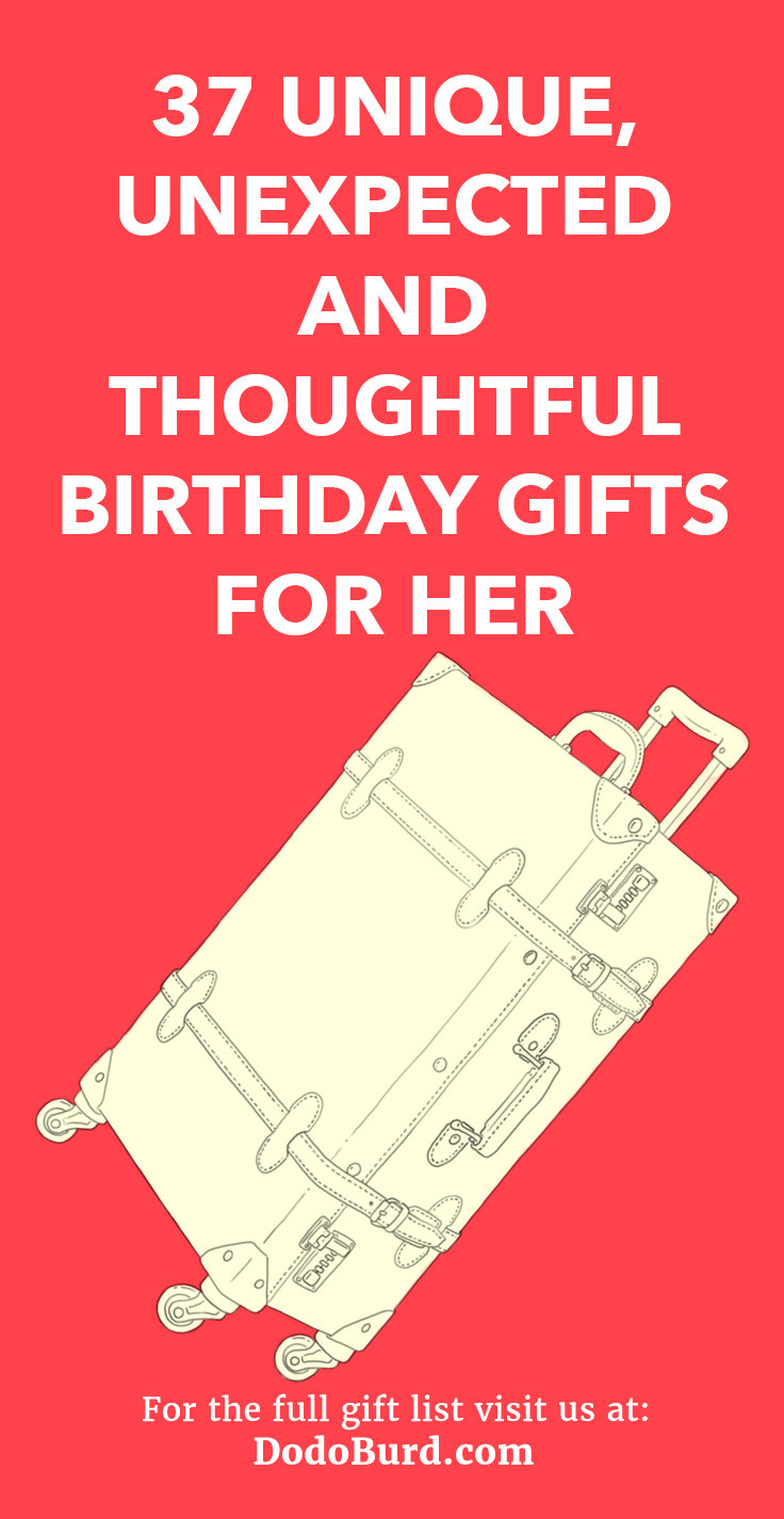 Thoughtful Birthday Gifts For Her
 37 Unique Unexpected and Thoughtful Birthday Gifts for