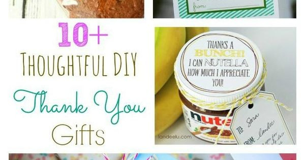 Thoughtful Thank You Gift Ideas
 Thoughtful DIY Thank You Gifts For The People You