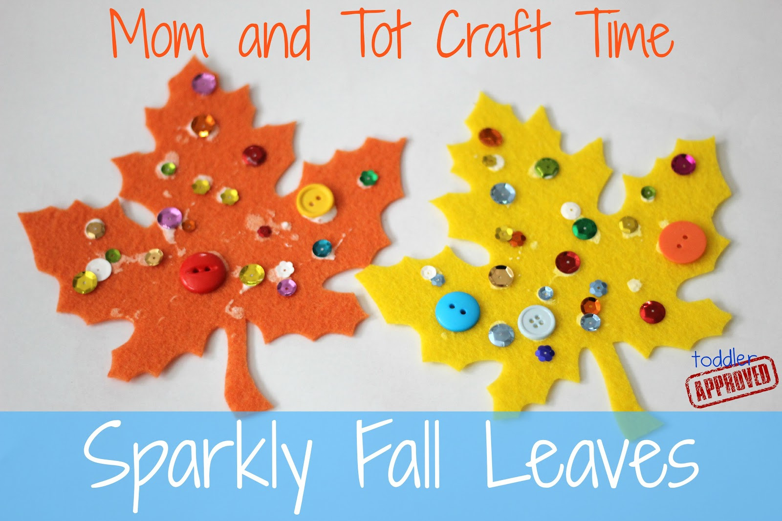 Toddler Fall Craft Ideas
 Toddler Approved Mom and Tot Craft Time Sparkly Fall Leaves