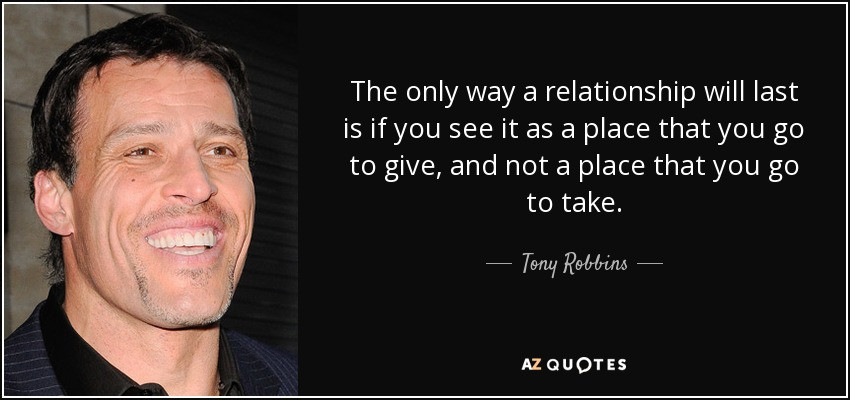 Tony Robbins Quotes On Relationships
 Tony Robbins quote The only way a relationship will last