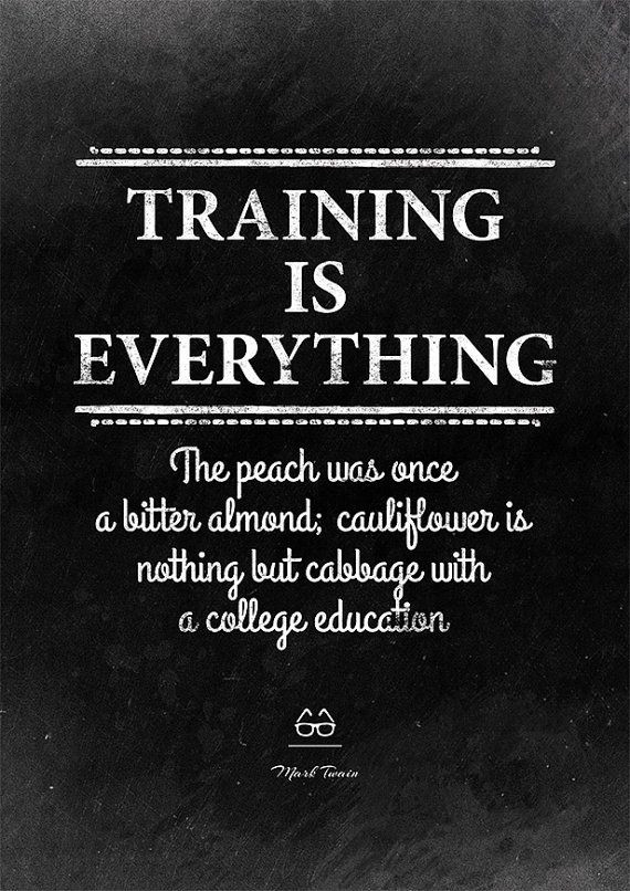 Training Motivation Quotes
 Funny motivational print Training is everything Mark