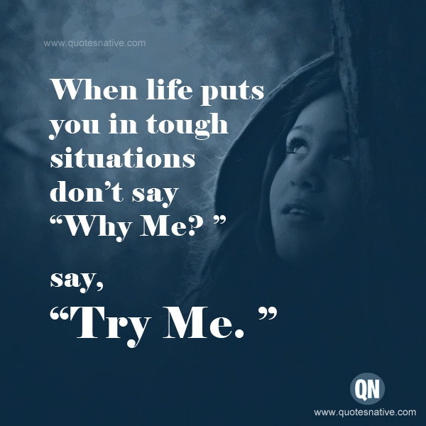 Try Life Quotes
 When Life Puts