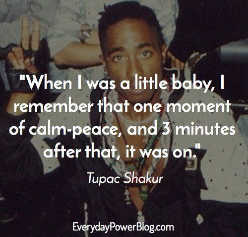 Tupac Inspirational Quote
 Tupac Quotes on Life Love and Being Real That Will
