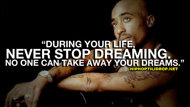 Tupac Inspirational Quote
 Tupac Quotes About Moving QuotesGram