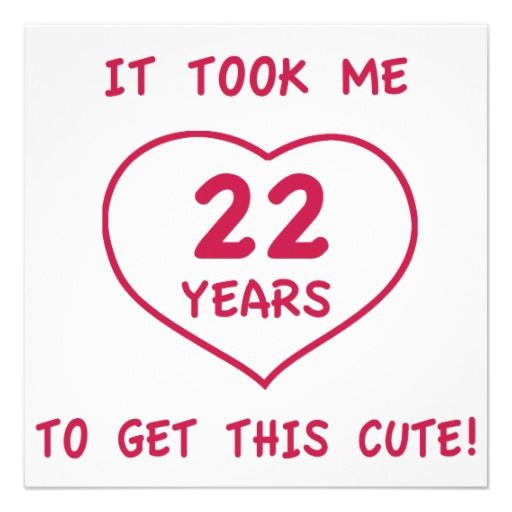 Turning 22 Birthday Quotes
 1000 images about 22nd Birthday Party Invitations on