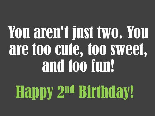 Two Years Old Birthday Quotes
 2nd Birthday Wishes Messages and Poems
