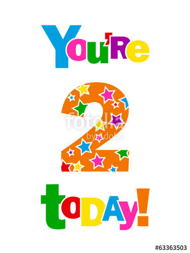 Two Years Old Birthday Quotes
 ""YOU RE 2 TODAY " CARD second two years old happy