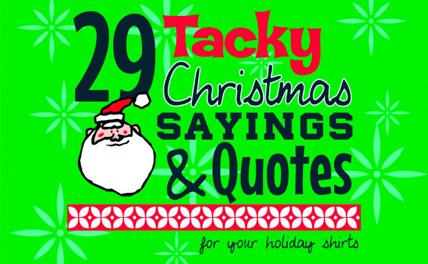 Ugly Christmas Sweater Quotes
 IZA Design Blog Tacky Christmas Sayings and Quotes