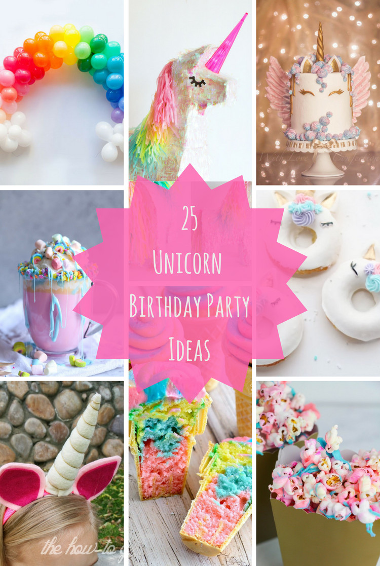 Unicorn Birthday Party
 25 Unicorn Birthday Party Ideas