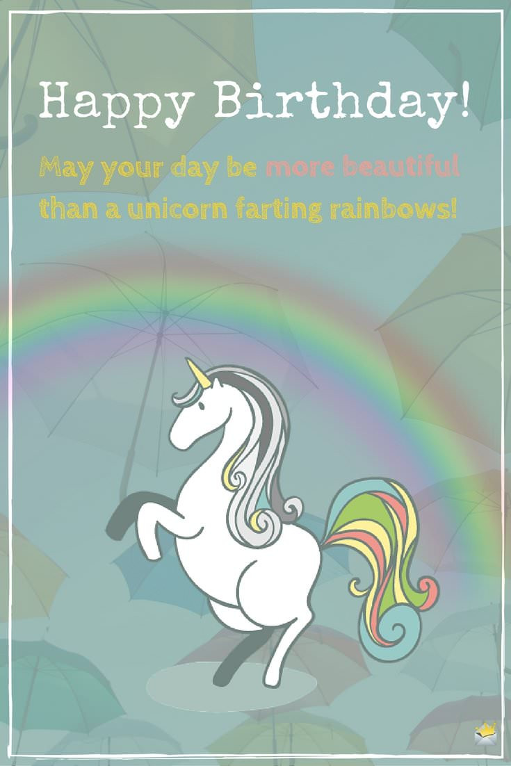 Unicorn Birthday Wishes
 150 Funny Birthday Wishes that Will Make Them Smile