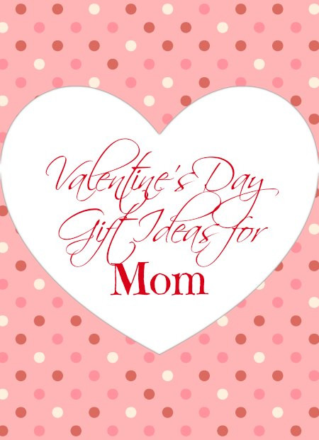 Valentine Gift Ideas For Mom
 Gift Ideas For Moms Gift Ideas