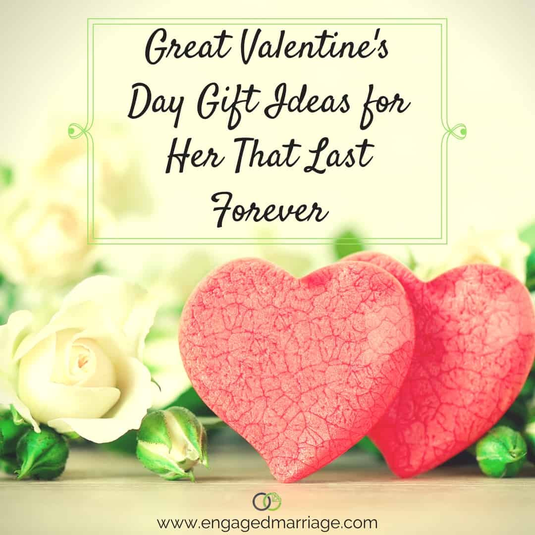 Valentines Day Gift Ideas For Her
 Great Valentine’s Day Gift Ideas for Her That Last Forever