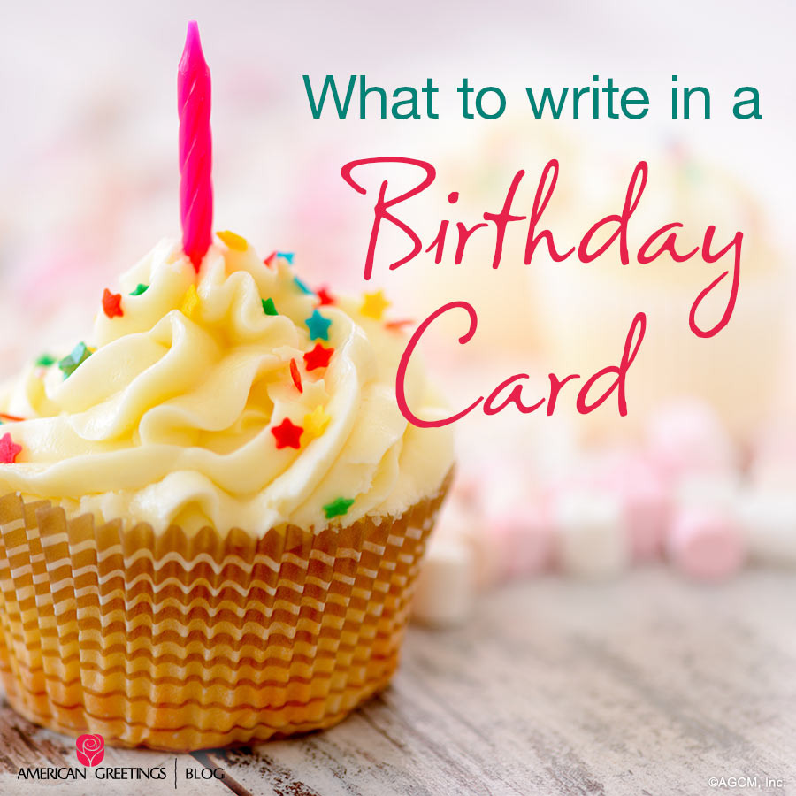 What To Write In Wife'S Birthday Card
 What to Write in a Birthday Card American Greetings Blog