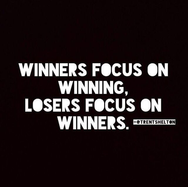 Winners Quotes Motivational
 Winners focus on winner Losers focus on winners Bits