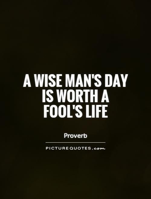 Wise Life Quotes
 Fool Quotes Fool Sayings