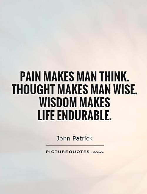 Wise Life Quotes
 Pain Quotes Pain Sayings