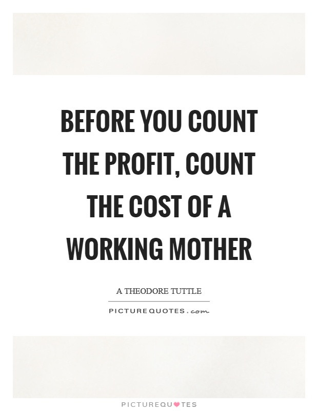 Working Mother Quotes
 Profit Quotes Profit Sayings
