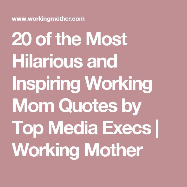 Working Mother Quotes
 1000 Working Mom Quotes on Pinterest