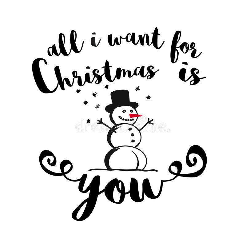 All I Want For Christmas Is You Quotes
 All I Want For Christmas Is You Quote With Snowman Stock