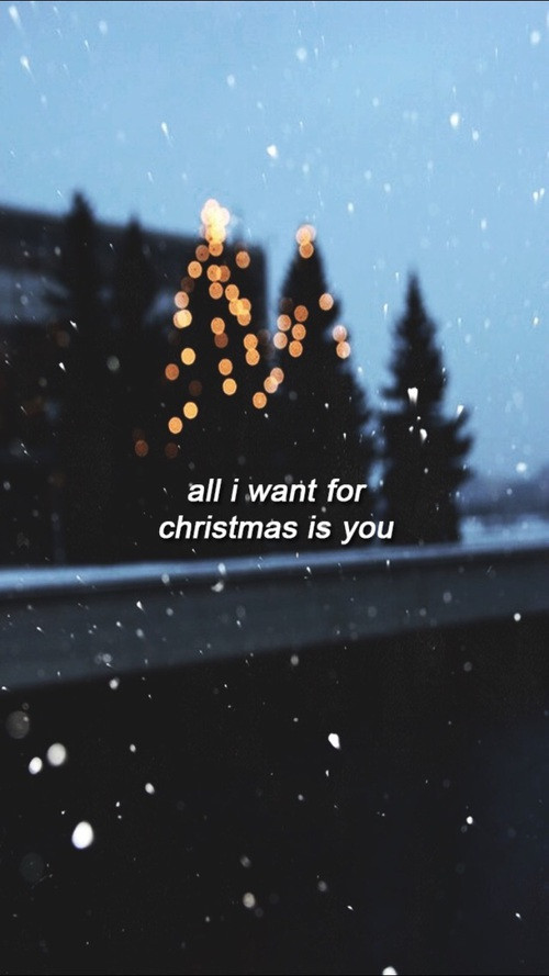 All I Want For Christmas Is You Quotes
 Image about tumblr in Wallpapers by Annie on We Heart It