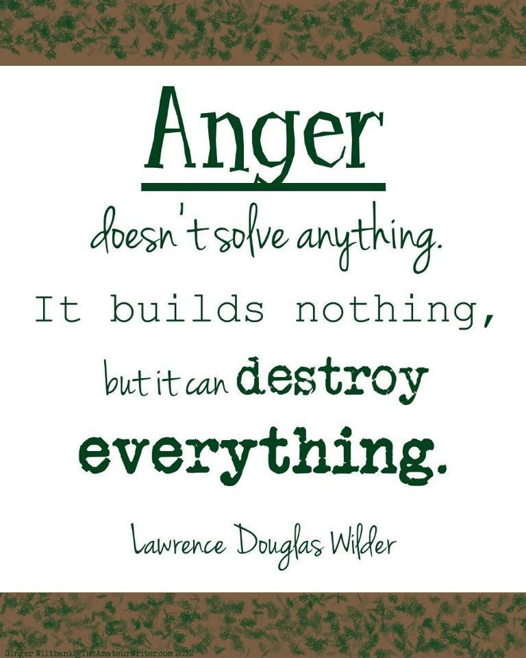 Angry Quotes About Relationships
 Anger What is it good for Absolutely nothing