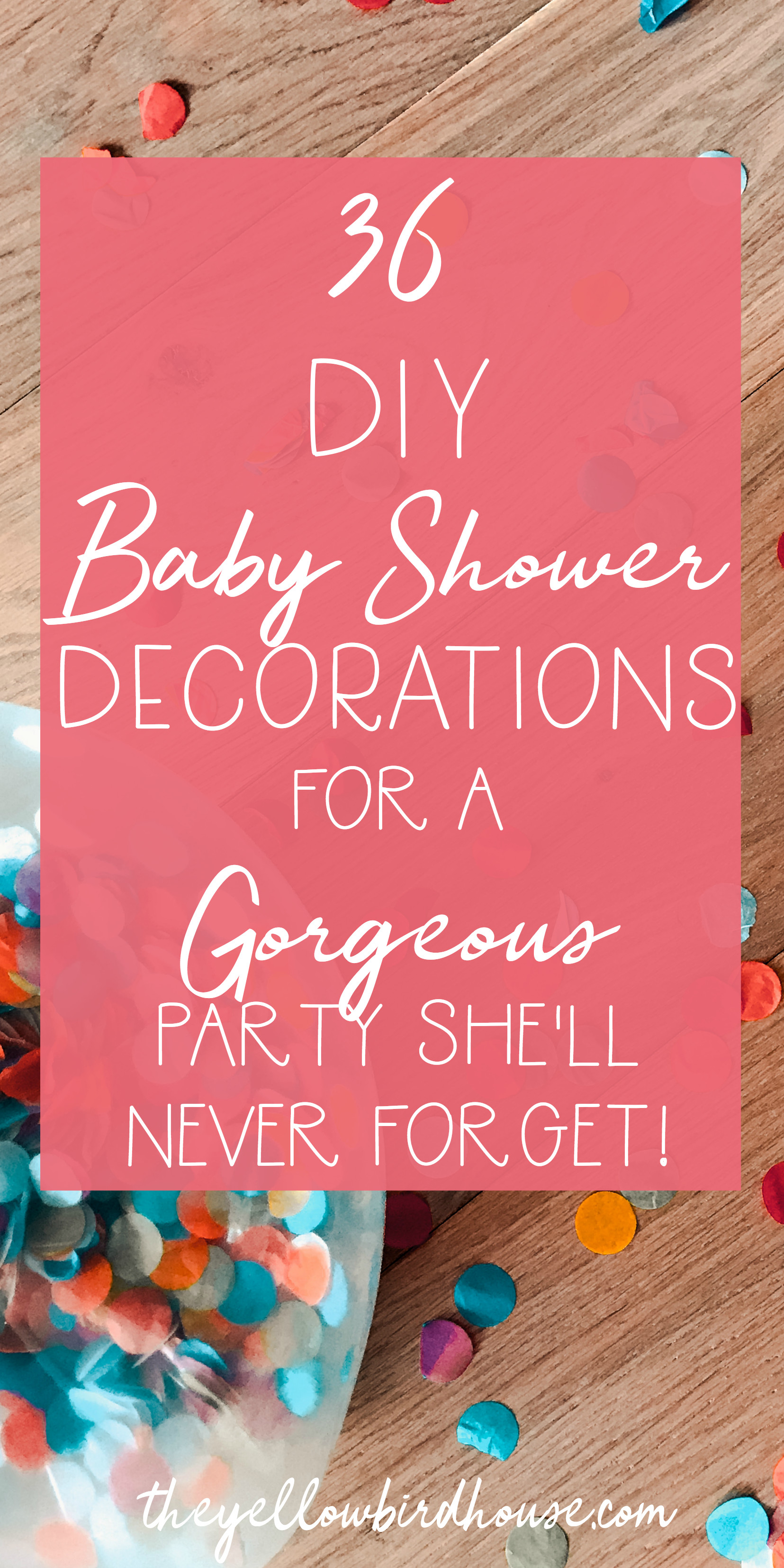 Baby Shower DIY Ideas
 36 DIY Baby Shower Decorations for a Gorgeous Party