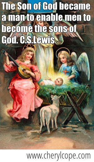 C.S Lewis Christmas Quotes
 The Son of God became a man to enable men to be e the