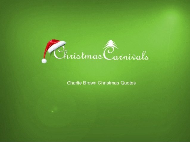 Charlie Brown Christmas Quotes
 Charlie brown christmas quotes