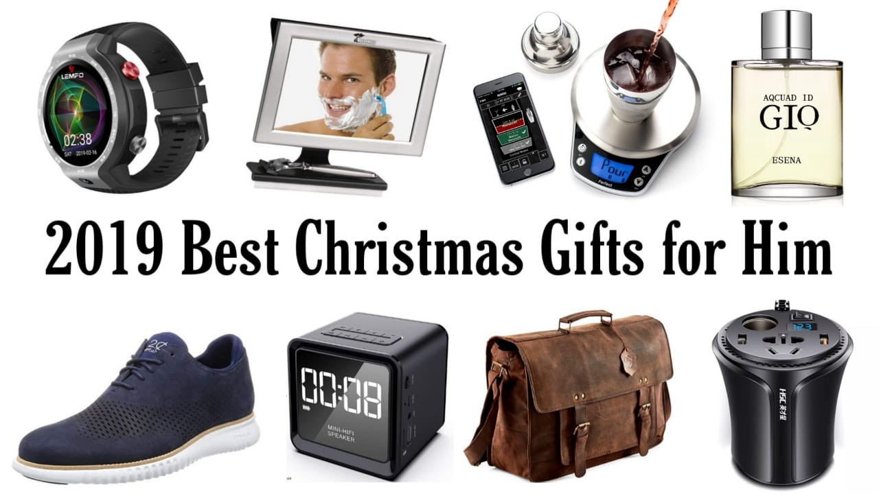Christmas 2019 Gift Ideas
 Best Christmas Gifts for Him 2019