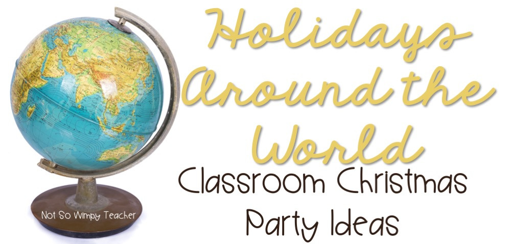 Christmas Around The World Party Ideas
 Diary of a Not So Wimpy Teacher Holidays Around the World