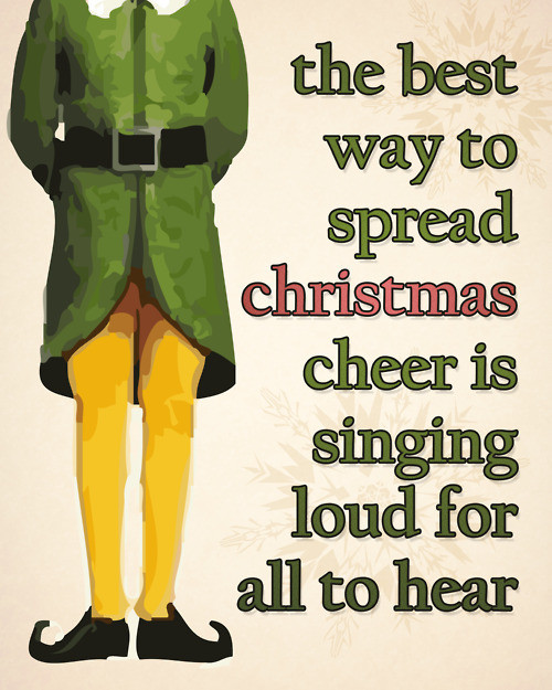 Christmas Cheer Quotes
 the best way to spread christmas cheer is singing loud for