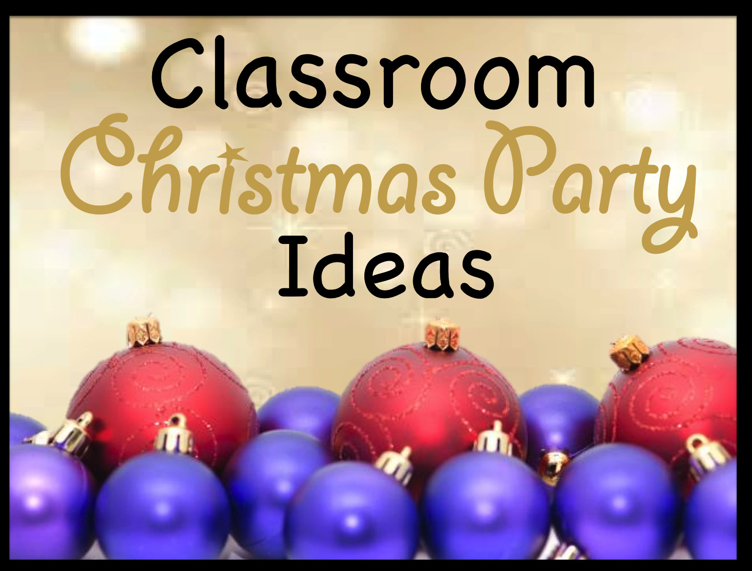 Christmas Classroom Party Ideas
 Your Teacher s Aide Classroom Christmas Party Ideas Games