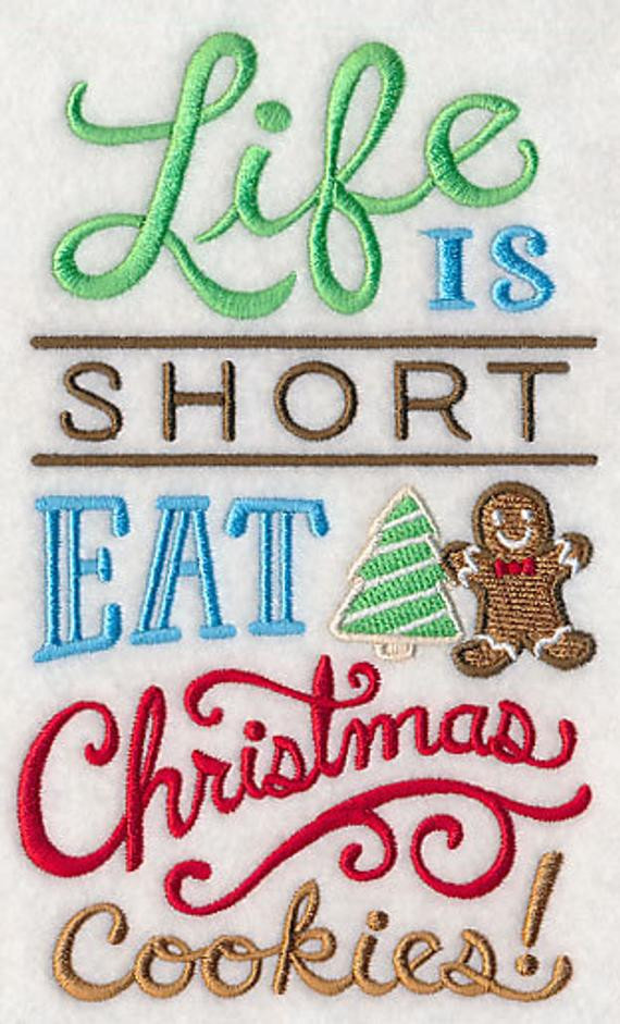 Christmas Cookie Quote
 Life is Short Eat Christmas Cookies by StitchnJEmbroidery