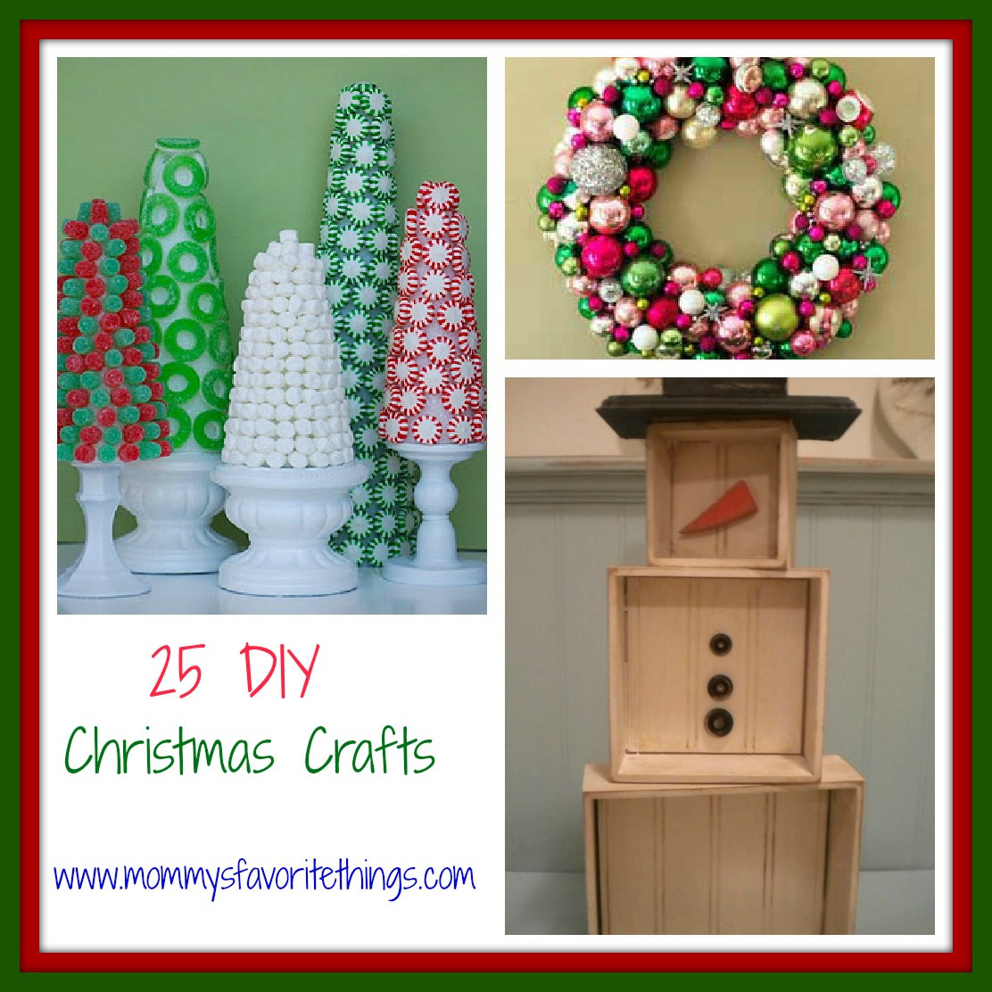 Christmas Crafts DIY
 Mommy s Favorite Things 25 DIY Christmas Crafts