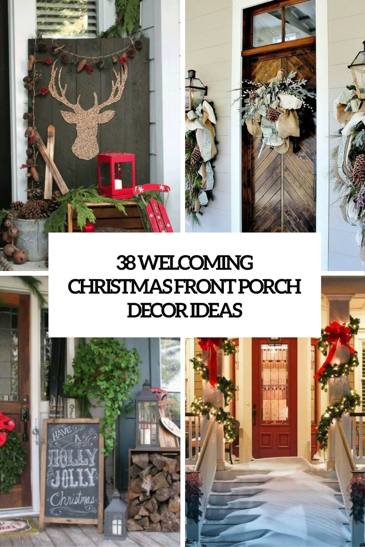 Christmas Decorations For Front Porch
 38 Wel ing Christmas Front Porch Décor Ideas DigsDigs