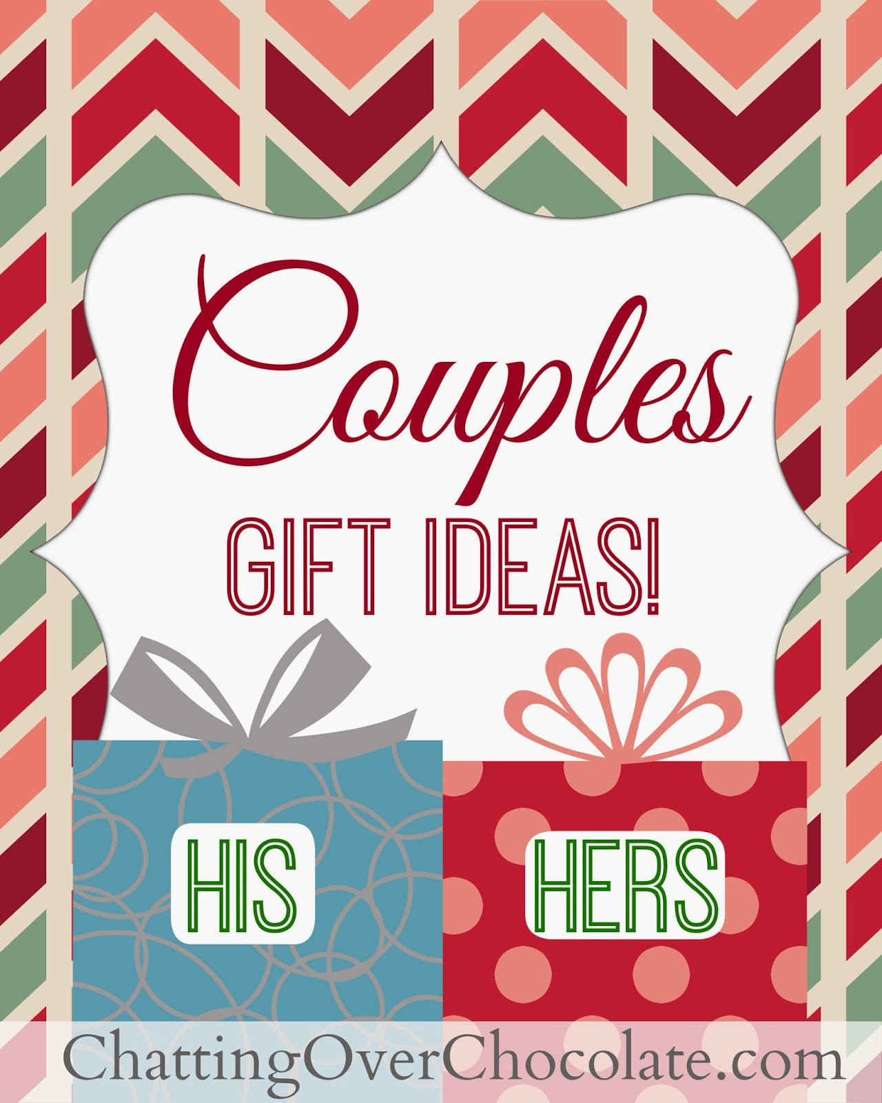 Christmas Gift Ideas For Couples
 Chatting Over Chocolate His & Hers Gift Ideas Couples