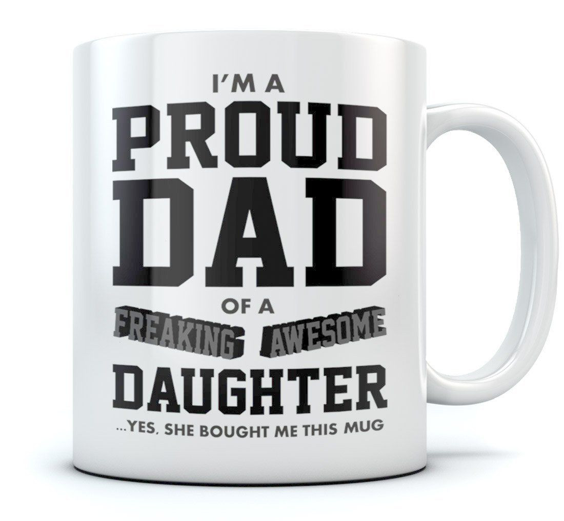 Christmas Gift Ideas For Dad From Daughter
 Proud Dad A Freaking Awesome Daughter Funny Gift for