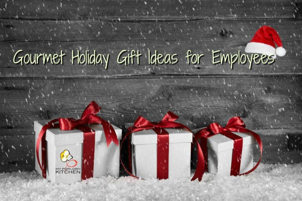 Christmas Gift Ideas For Employees
 MPK Blog My Popcorn Kitchen