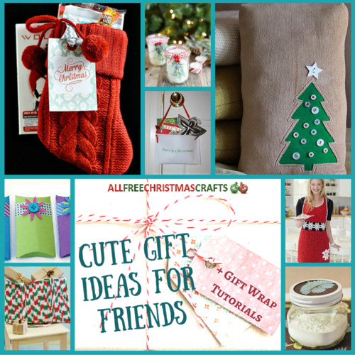 Christmas Gift Ideas For Friends
 30 Cute Gift Ideas for Friends 8 Gift Wrap Tutorials