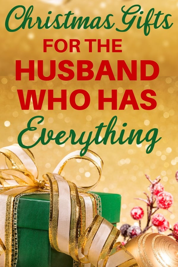 Christmas Gift Ideas For Husband Who Has Everything
 Father s Day Gift Ideas for the Man Who Has EVERYTHING
