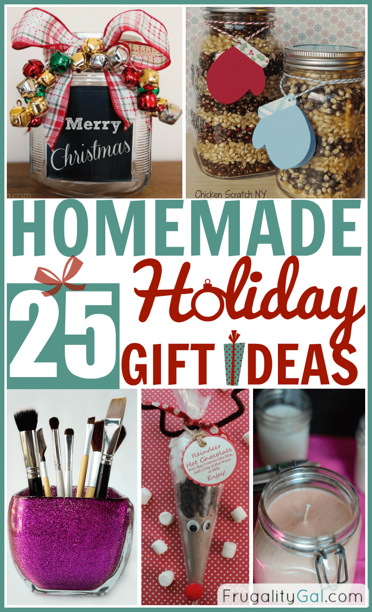 Christmas Gift Ideas For Me
 25 Homemade Holiday Gifts